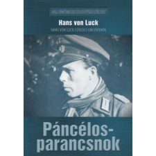 Hajja Book Kft. Páncélosparancsnok - Hans von Luck ezredes emlékirata történelem
