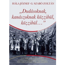 Hála József, G. Szabó Zoltán DUDÁSOKNAK, KANÁSZOKNAK KÖZZIBÜL, KÖZZIBÜL... klasszikus