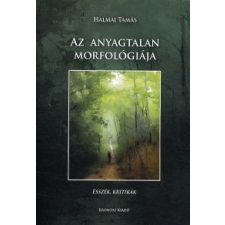 Halmai Tamás Az anyagtalan morfológiája irodalom