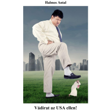 Halmos Antal (magánkiadás) Vádirat az USA ellen! társadalom- és humántudomány