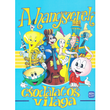 HANGSZEREK CSODÁLATOS VILÁGA gyermek- és ifjúsági könyv