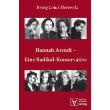  Hannah Arendt - Eine Radikal-Konservative – Irving L. Horowitz idegen nyelvű könyv