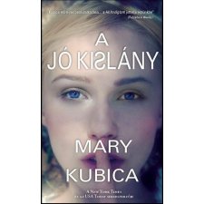 Harlequin Magyarország Kft MARY KUBICA: A JÓ KISLÁNY irodalom