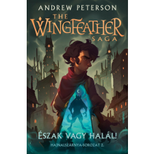 Harmat Andrew Peterson - Észak vagy halál! - Hajnalszárnya-sorozat 2. gyermek- és ifjúsági könyv