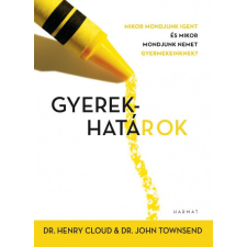 Harmat Dr. Henry Cloud és John Townsend - Gyerekhatárok életmód, egészség