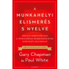 Harmat Kiadó A munkahelyi elismerés 5 nyelve - Gary Chapman - Paul White