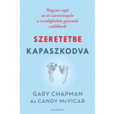 Harmat Kiadó Gary Chapman - Candy McVicar - Szeretetbe kapaszkodva életmód, egészség
