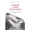 Harmat Kiadó Gyógyulás a rejtett bántalmazásból - A pszichés bántalmazásból való felépülés 6 szakasza