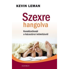 Harmat Kiadó Kevin Leman: Szexre hangolva - Kendőzetlenül a házassági intimitásról életmód, egészség