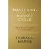 Harper Collins Publishers Mastering The Market Cycle | Howard Marks