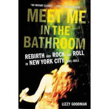 Harper Collins Publishers Meet Me in the Bathroom | Lizzy Goodman egyéb könyv