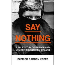 Harper Collins Publishers Say Nothing | Patrick Radden Keefe egyéb könyv