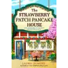 Harper Collins Publishers The Strawberry Patch Pancake House (Dream Harbor Series, Book 4)