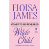 Harper Collins Publishers Wilde Child | Eloisa James