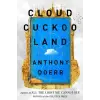 HarperCollins Publishers Cloud Cuckoo Land | Anthony Doerr