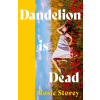 HarperCollins Publishers Dandelion is Dead – Rosie Storey (Puha kötésű)