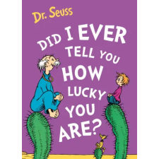 HarperCollins Publishers Did I Ever Tell You How Lucky You Are? | Dr. Seuss egyéb könyv
