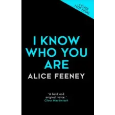 HarperCollins Publishers I Know Who You Are | Alice Feeney egyéb könyv