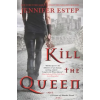 HarperCollins Publishers Inc Kill the Queen | Jennifer Estep