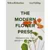 HarperCollins Publishers Modern Flower Press | Melissa Richardson,Amy Fielding