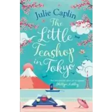 HarperCollins Publishers The Little Teashop in Tokyo | Julie Caplin egyéb könyv
