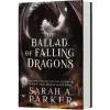 HarperCollins The Ballad of Falling Dragons (Standard Edition) | Sarah A. Parker