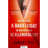 Harriet Tyce Tartsd közel a barátaidat, de még közelebb az ellenségeidet