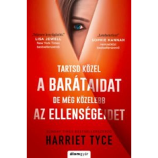 Harriet Tyce Tartsd közel a barátaidat, de még közelebb az ellenségeidet irodalom