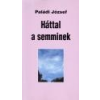 Háttal a semminek - Paládi József