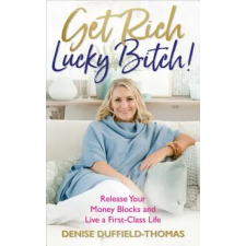 Hay House UK Ltd Get Rich, Lucky Bitch! | Denise Duffield-Thomas egyéb könyv
