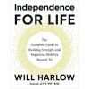 Hay House UK Ltd Independence for Life | Harlow,Will,BSc,MSc,MCSP,Cert. MA