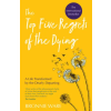 Hay House UK Ltd Top Five Regrets of the Dying: A Life Transformed by the Dearly Departing | Bronnie Ware