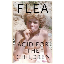 Headline Publishing Group Acid For The Children | Flea egyéb könyv