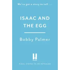 Headline Publishing Group Isaac and the Egg | BOBBY PALMER egyéb könyv