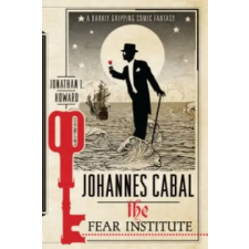 Headline Publishing Group Johannes Cabal: The Fear Institute | Jonathan L. Howard egyéb könyv