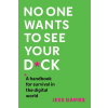 Headline Publishing Group No One Wants to See Your D*ck | Jess Davies