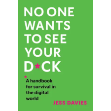 Headline Publishing Group No One Wants to See Your D*ck | Jess Davies idegen nyelvű könyv