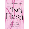 Headline Publishing Group Pixel Flesh | Ellen Atlanta