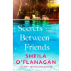 Headline Publishing Group Secrets Between Friends | Sheila O'Flanagan