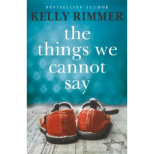 Headline Publishing Group Things We Cannot Say | Kelly Rimmer egyéb könyv