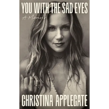Headline Publishing Group You with the Sad Eyes | Christina Applegate egyéb könyv