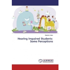  Hearing Impaired Students: Some Perceptions – Manisha Yadav idegen nyelvű könyv