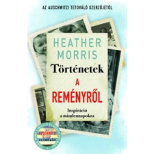 Heather Morris Történetek a reményről társadalom- és humántudomány