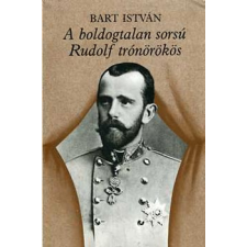 Helikon Kiadó A boldogtalan sorsú Rudolf trónörökös antikvárium - használt könyv