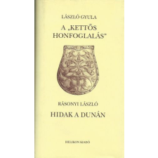 Helikon Kiadó A "kettős honfoglalás" - Hidak a Dunán antikvárium - használt könyv