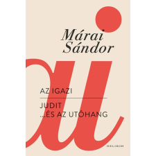 Helikon Kiadó Az igazi – Judit... és az utóhang regény