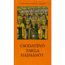 Helikon Kiadó Csodatévő Takla Hájmánót (Prométheusz Könyvek 13.) antikvárium - használt könyv