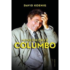 Helikon Kiadó David Koenig - Mindörökké Columbo egyéb könyv