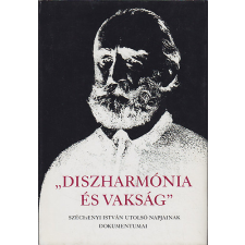 Helikon Kiadó "Diszharmónia és vakság" Széchenyi István utolsó napjainak dokumentuma antikvárium - használt könyv