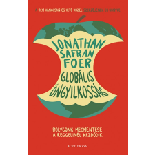 Helikon Kiadó Globális öngyilkosság - Bolygónk megmentése a reggelinél kezdődik társadalom- és humántudomány